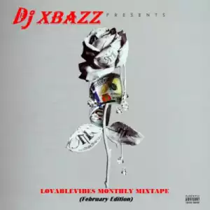 Dj Xbazz - “Lovablebibes” Mixtape